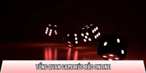 Tổng quan game xúc xắc online